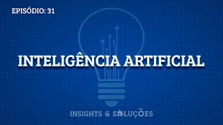 Insights e Soluções: Inteligência Artificial 