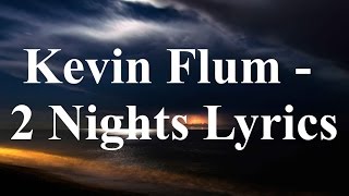 Kevin Flum - 2 Nights Lyrics