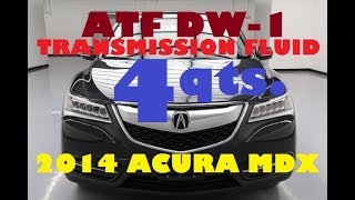 ATF DW1 Transmission Fluid Drain & Fill  2014 Acura MDX