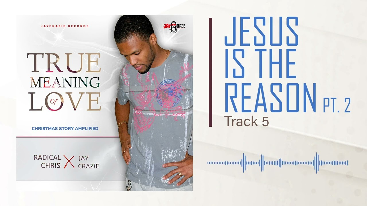 在 YouTube 上观看 Radical Chris x JayCrazie - Jesus is the Reason, Pt  2 (Official Audio) Track 5
