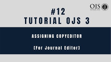 Tutorial OJS 3 - #12 Assigning Copyeditor (for Journal Editor)