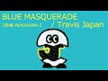 【オルゴール】BLUE MASQUERADE / Travis Japan【虎者-NINJAPAN-】