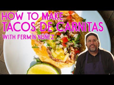 How To Make Tacos de Carnitas With Fermín Núñez