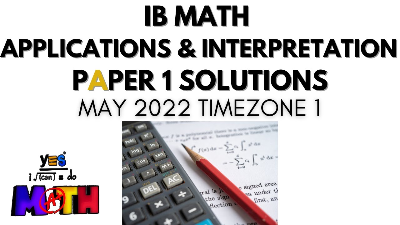 IB MAI Paper 1 May 2022 Timezone 1 Exam Solutions - YouTube