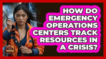How Do Emergency Operations Centers Track Resources In A Crisis? - Man vs. Disaster