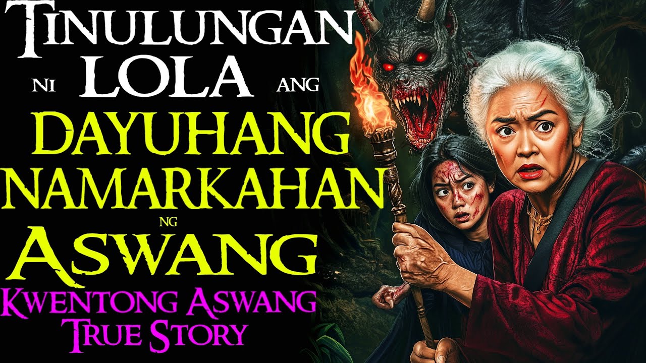 TINULUNGAN NI LOLA ANG DAYUHANG NAMARKAHAN NG ASWANG | Kwentong Aswang | True Story