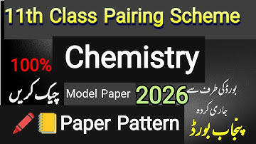 11th Class Chemistry New Pairing Scheme 2026 || All Punjab boards | Final Scheme | Paper Pattern