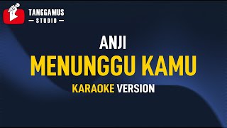 Menunggu Kamu - Anji (KARAOKE)