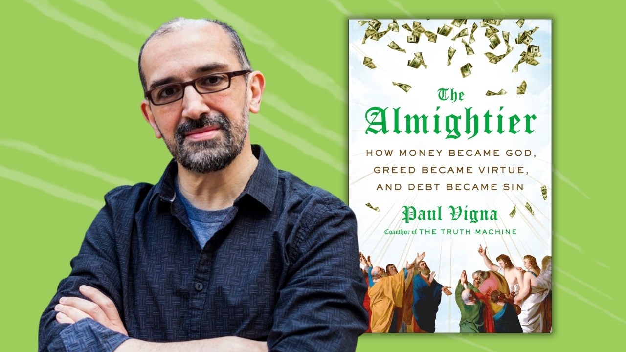 How Money Became God: Rethinking Wealth and Greed in Modern Society with Paul Vigna