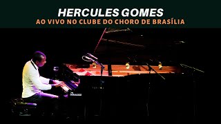 HERCULES GOMES - AO VIVO NO CLUBE DO CHORO DE BRASÍLIA