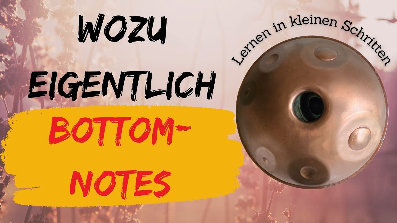 Bottom-Notes- Einfach erkärt 😉