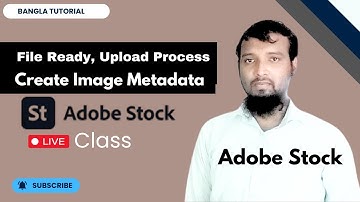 How to Make a File Ready, Upload Process, and Create Image Metadata for Adobe Stock