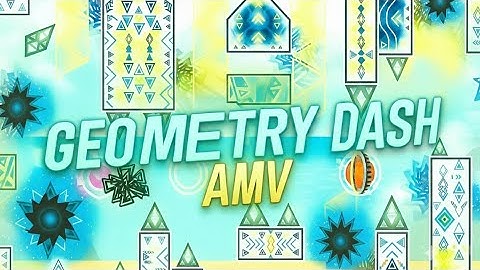 [AMV] Feel Invincible // Geometry Dash // amv