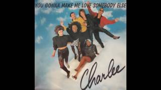 Charlee - You Gonna Make Me Love Somebody Else (1987)