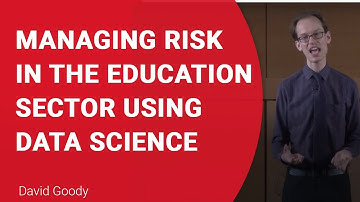 Managing Risk in the Education Sector using Data Science- David Goody
