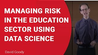 Famous Managing Risk in the Education Sector using Data Science- David Goody Wealth