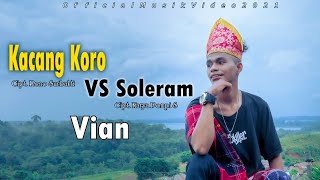 KACANG KORO VS SOLERAM Terbaru 2021 Cover By Vian