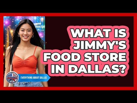 What Is Jimmy's Food Store In Dallas