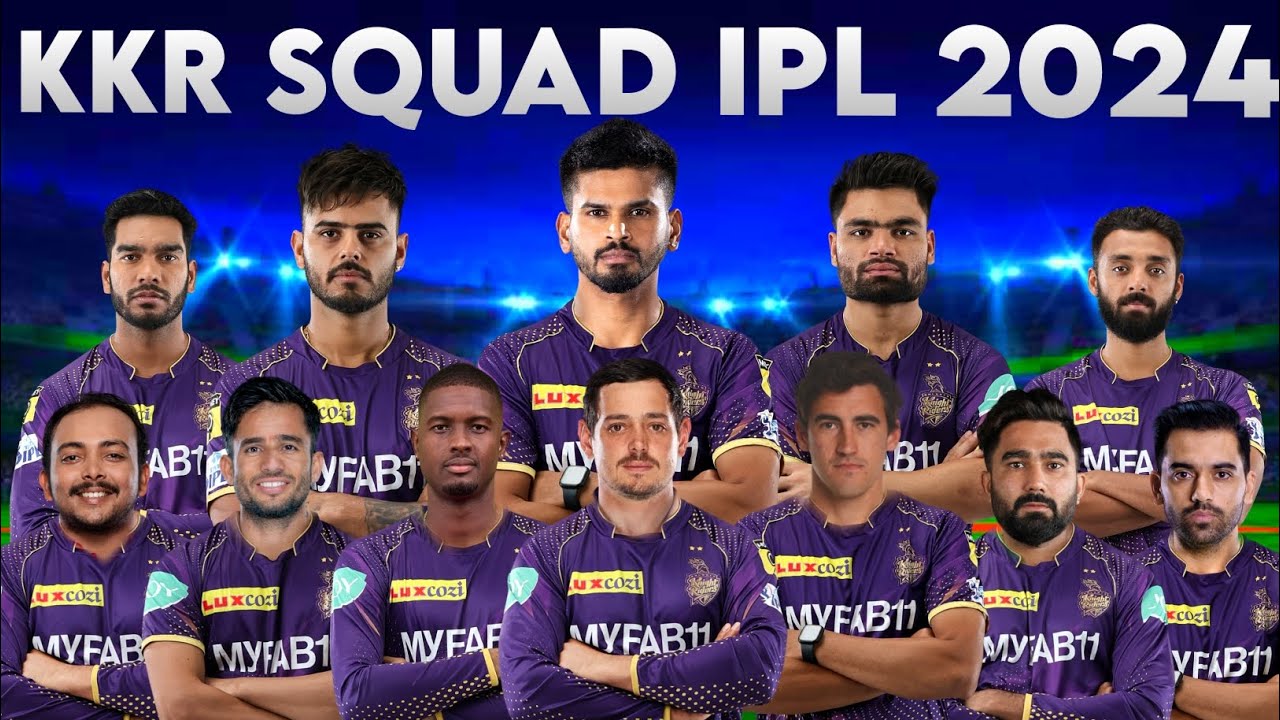 IPL 2024 KKR Squad IPL 2024 KKR IPL 2024 KKR NEW PLAYERS IPL 2024