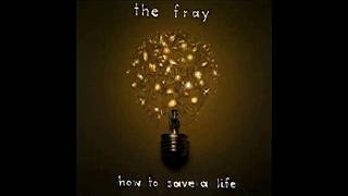 The Fray - How To Save A Life