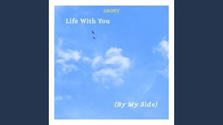 Life With You By My Side