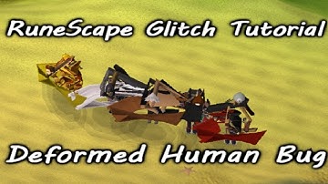 RuneScape Glitch Tutorial - Deformed Human [2012]