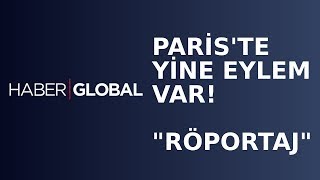 Paris'te Yine Eylem Var! Haber Global Talepleri Dinledi! Resimi