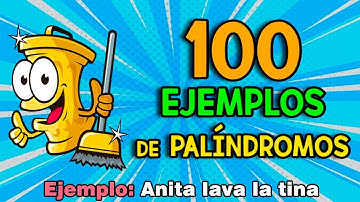 100 EJEMPLOS de PALÍNDROMOS