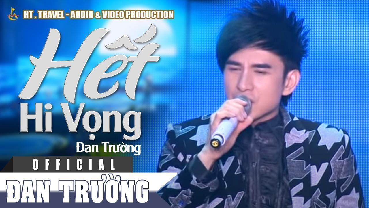 HẾT HY VỌNG || ĐAN TRƯỜNG || LIVE CONCERT 2016 - CẢM ƠN ĐỜI