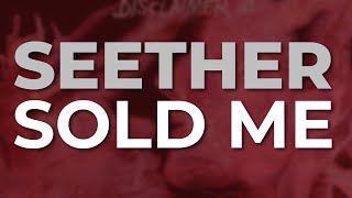 Смотреть клип Seether - Sold Me (Official Audio)