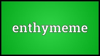 Enthymeme Meaning