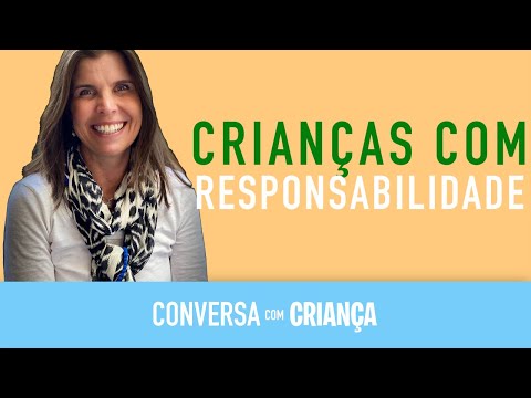 Vídeo: Como Desenvolver Responsabilidade Em Uma Criança