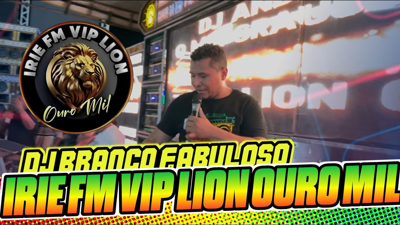 IRIE FM VIP LION OURO MIL DJ BRANCO FABULOSO MÁQUINA DE TROCAR EXCLUSIVAMENTE