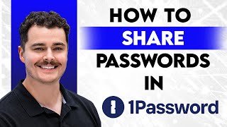 How To Share Passwords In 1Password [2026 Guide]