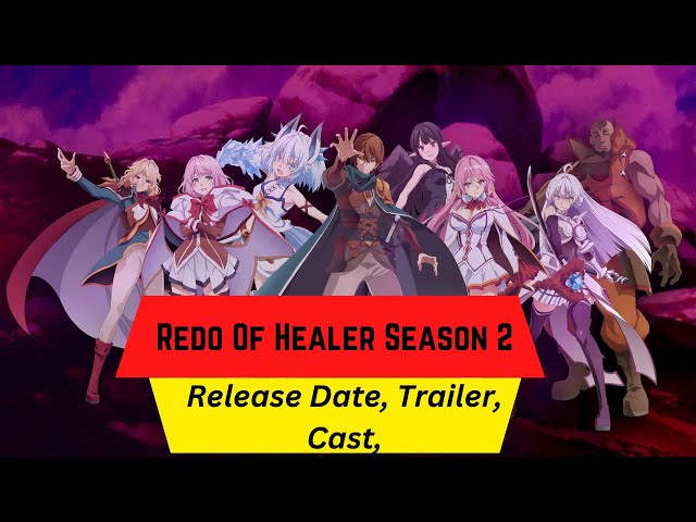 When will be Redo of Healer Season 2 Released? 