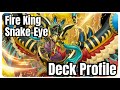 Yu-Gi-Oh! Deck Profile | FIRE KING SNAKE-EYE | Post-PHNI