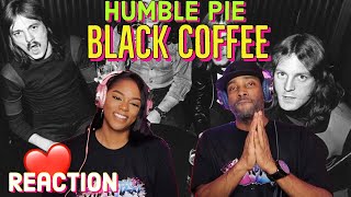 First Time Hearing Humble Pie - “Black Coffee” (Cover) Reaction | Asia and BJ