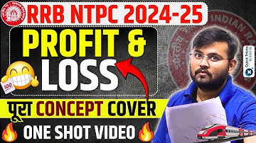 RRB NTPC Maths 2024-25 | Complete Profit and Loss | Maths One Shot Revision by Sahil Sir