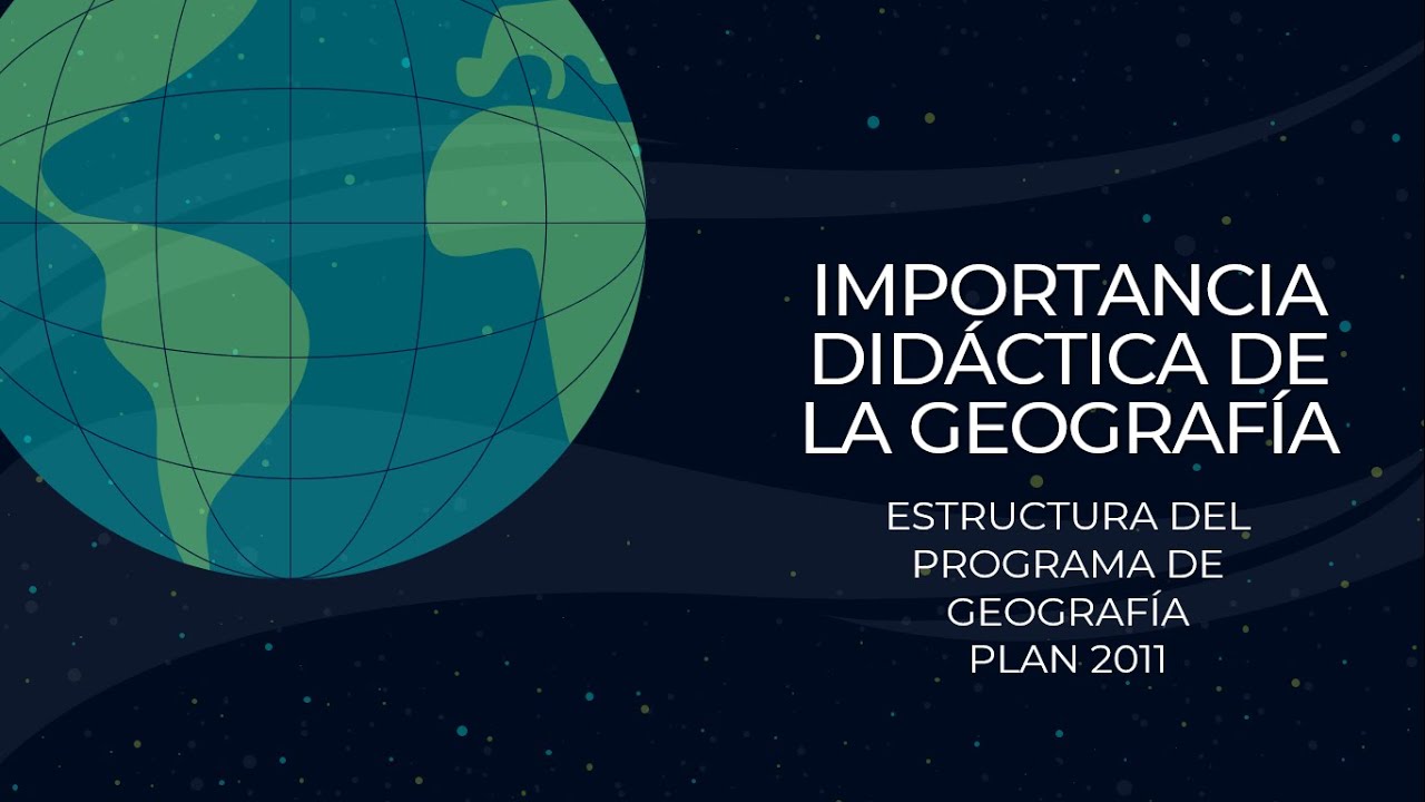 IMPORTANCIA DIDACTICA DE LA GEOGRAFIA YouTube