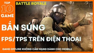 Top 10 Game Bắn Súng (FPS/TPS) Online Offline Hay Nhất Trên Mobile. screenshot 5
