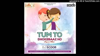 Tum To Dhokebaaz Ho Tapori Mix DJ Scoob