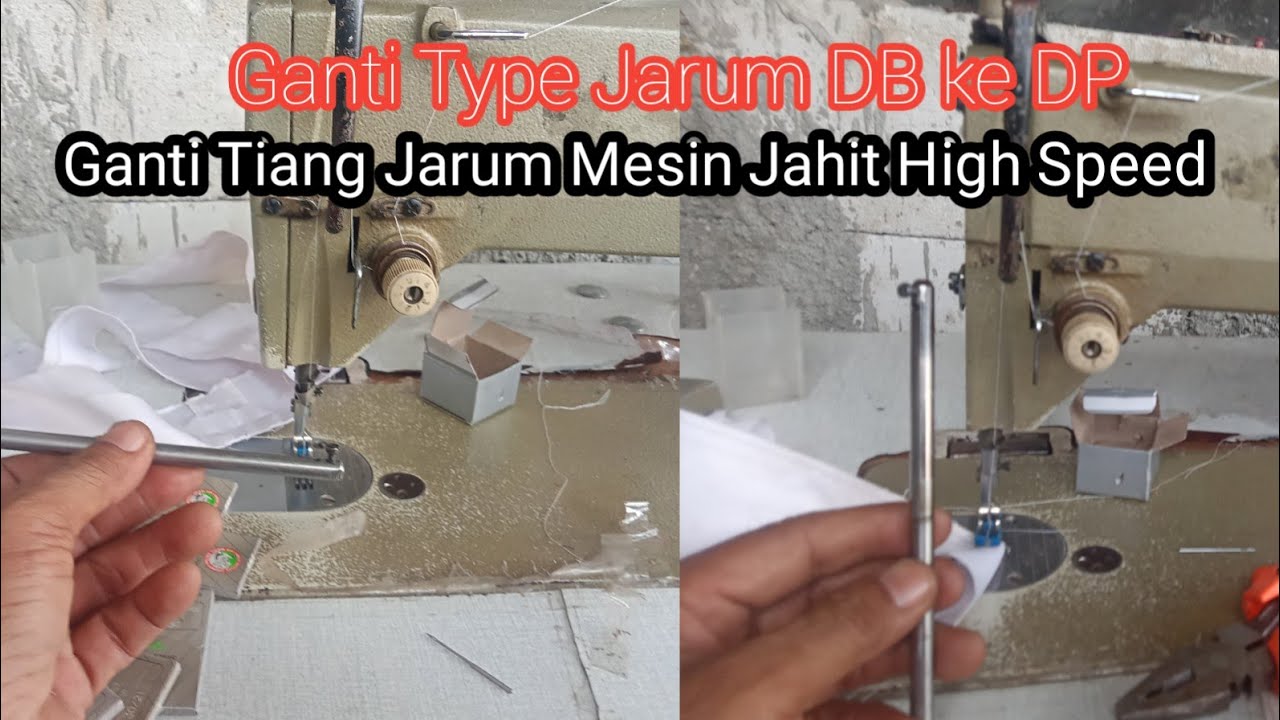 DB ke DP.  Ganti Setting Tiang Jarum Mesin Jahit