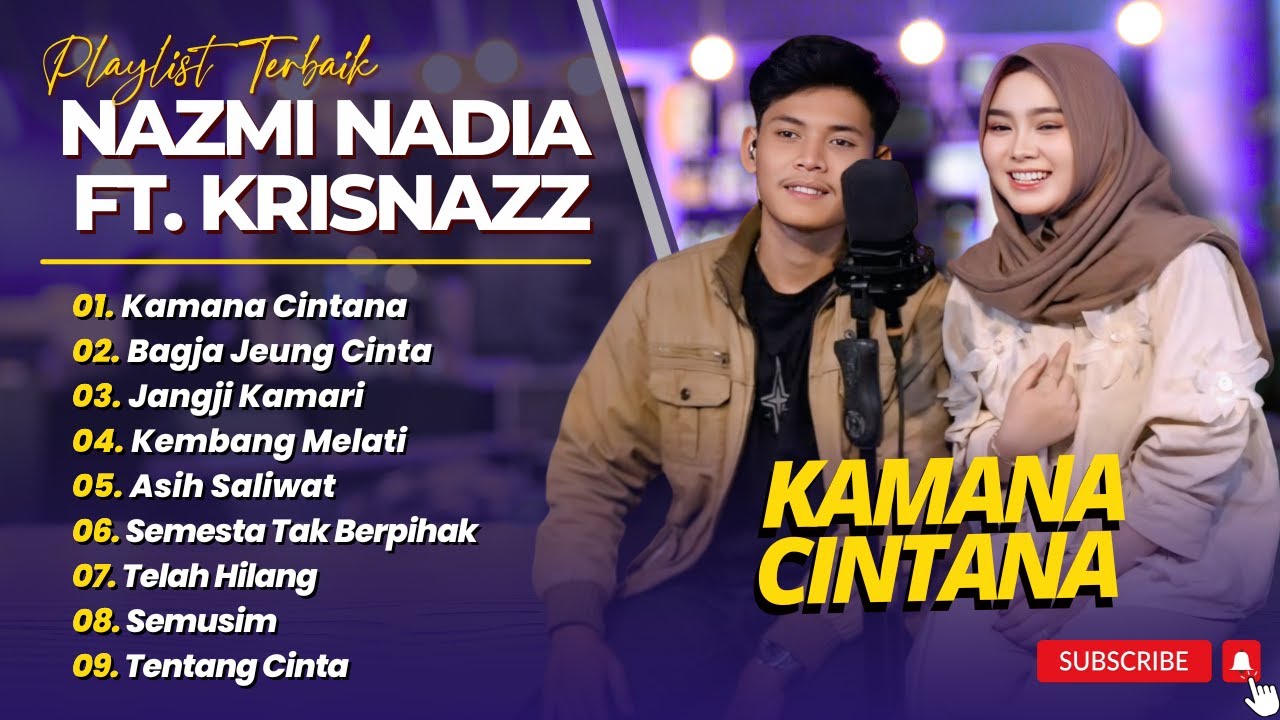 NAZMI NADIA FT KRISNAZZ - KAMANA CINTANA - BAGJA JEUNG CINTA - JANGJI KAMARI || LAGU SUNDA TERBARU