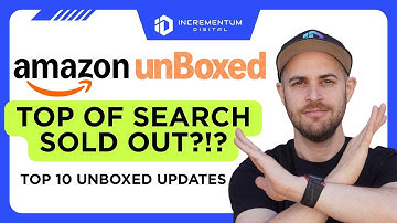 COMPLETE WALKTHROUGH: Top 10 Amazon Ads Changes from Unboxed 2025