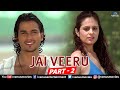 Jai Veeru Full Movie Part 2 | Fardeen Khan | Kunal Khemu | Hindi Movies 2021 | Action Movies