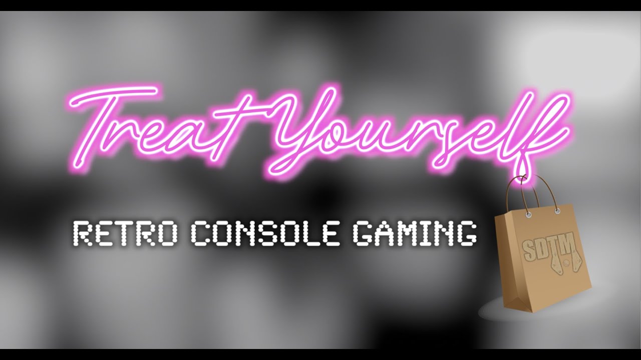 SDTM: Treat Yourself - Retro Console Gaming