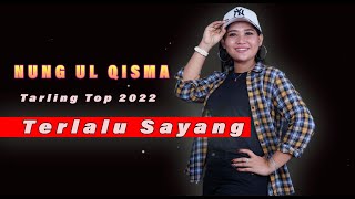 Download Mp3 TERLALU SAYANG NUNG UL QISMA