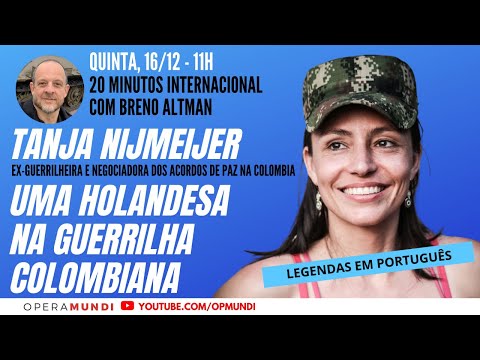 TANJA NIJMEIJER: UMA HOLANDESA NA GUERRILHA COLOMBIANA - 20 Minutos Internacional