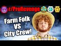 Farm Folk VS City Crew! | r/ProRevenge | #436