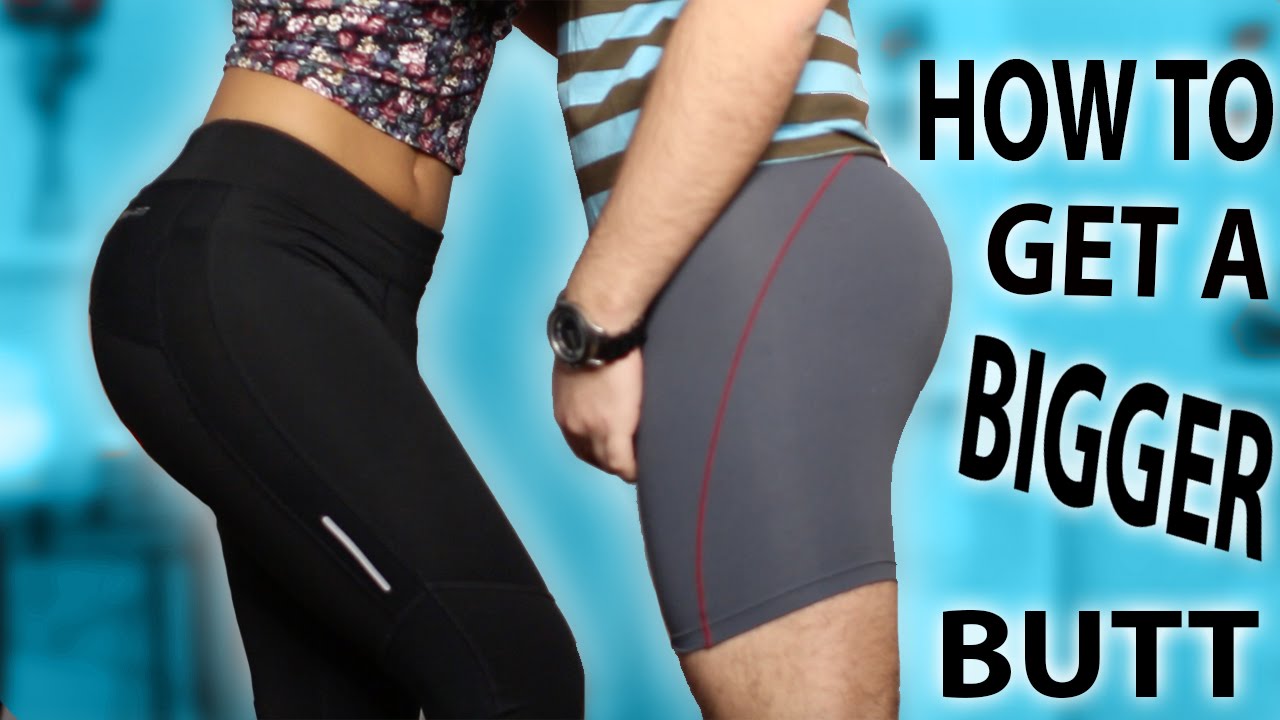 How To Get A Bigger Butt Youtube